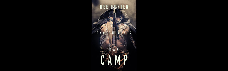 NEU: Das Camp (Band 2 der Shield-Trilogie)